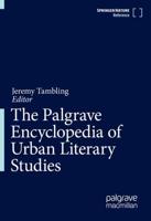 The Palgrave Encyclopedia of Urban Literary Studies