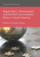 Regionalism, Development and the Post-Commodities Boom in South America