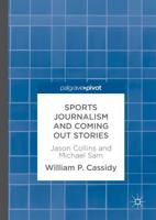 Sports Journalism and Coming Out Stories : Jason Collins and Michael Sam