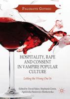 Hospitality, Rape and Consent in Vampire Popular Culture : Letting the Wrong One In