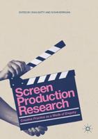 Screen Production Research : Creative Practice as a Mode of Enquiry
