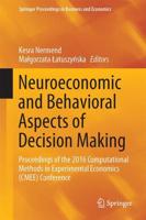 Neuroeconomic and Behavioral Aspects of Decision Making : Proceedings of the 2016 Computational Methods in Experimental Economics (CMEE) Conference