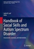 Handbook of Social Skills and Autism Spectrum Disorder : Assessment, Curricula, and Intervention