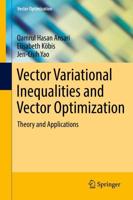 Vector Variational Inequalities and Vector Optimization : Theory and Applications