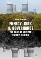 Energy, Risk and Governance : The Case of Nuclear Energy in India