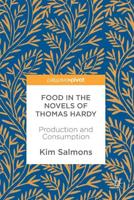 Food in the Novels of Thomas Hardy : Production and Consumption