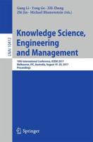 Knowledge Science, Engineering and Management : 10th International Conference, KSEM 2017, Melbourne, VIC, Australia, August 19-20, 2017, Proceedings