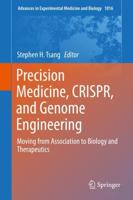 Precision Medicine, CRISPR, and Genome Engineering : Moving from Association to Biology and Therapeutics
