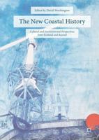 The New Coastal History : Cultural and Environmental Perspectives from Scotland and Beyond