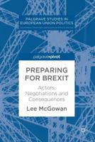 Preparing for Brexit : Actors, Negotiations and Consequences