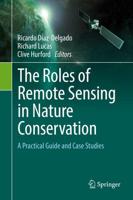 The Roles of Remote Sensing in Nature Conservation : A Practical Guide and Case Studies