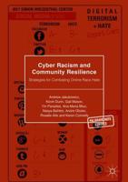 Cyber Racism and Community Resilience : Strategies for Combating Online Race Hate