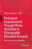 Participant Empowerment Through Photo-elicitation in Ethnographic Education Research : New Perspectives and Approaches