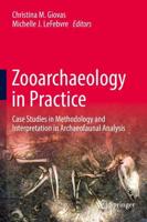 Zooarchaeology in Practice : Case Studies in Methodology and Interpretation in Archaeofaunal Analysis