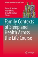 Family Contexts of Sleep and Health Across the Life Course