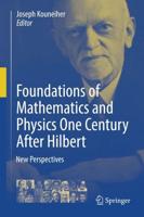 Foundations of Mathematics and Physics One Century After Hilbert : New Perspectives