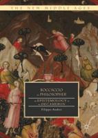 Boccaccio the Philosopher : An Epistemology of the Decameron