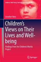 Children's Views on Their Lives and Well-being : Findings from the Children's Worlds Project