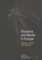 Diaspora and Media in Europe : Migration, Identity, and Integration