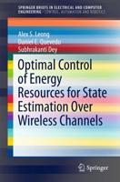 Optimal Control of Energy Resources for State Estimation Over Wireless Channels. SpringerBriefs in Control, Automation and Robotics