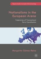 Nationalisms in the European Arena : Trajectories of Transnational Party Coordination