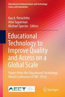 Educational Technology to Improve Quality and Access on a Global Scale : Papers from the Educational Technology World Conference (ETWC 2016)