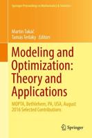 Modeling and Optimization: Theory and Applications : MOPTA, Bethlehem, PA, USA, August 2016 Selected Contributions