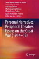 Personal Narratives, Peripheral Theatres: Essays on the Great War (1914-18). Issues in Literature and Culture