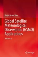 Global Satellite Meteorological Observation (GSMO) Applications : Volume 2