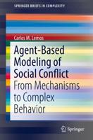 Agent-Based Modeling of Social Conflict : From Mechanisms to Complex Behavior