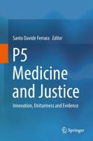 P5 Medicine and Justice : Innovation, Unitariness and Evidence