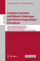 Computer Assisted and Robotic Endoscopy and Clinical Image-Based Procedures Image Processing, Computer Vision, Pattern Recognition, and Graphics