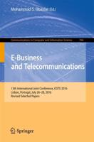 E-Business and Telecommunications : 13th International Joint Conference, ICETE 2016, Lisbon, Portugal, July 26-28, 2016, Revised Selected Papers