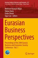 Eurasian Business Perspectives : Proceedings of the 20th Eurasia Business and Economics Society Conference - Vol. 1