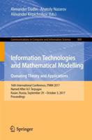 Information Technologies and Mathematical Modelling. Queueing Theory and Applications : 16th International Conference, ITMM 2017, Named After A.F. Terpugov, Kazan, Russia, September 29 - October 3, 2017, Proceedings