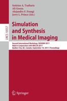 Simulation and Synthesis in Medical Imaging Image Processing, Computer Vision, Pattern Recognition, and Graphics
