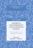 Women in Contemporary Latin American Novels : Psychoanalysis and Gendered Violence