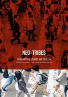 Neo-Tribes : Consumption, Leisure and Tourism