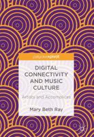 Digital Connectivity and Music Culture : Artists and Accomplices