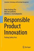 Responsible Product Innovation : Putting Safety First