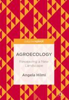 Agroecology : Reweaving a New Landscape