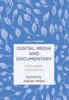Digital Media and Documentary : Antipodean Approaches