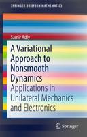 A Variational Approach to Nonsmooth Dynamics : Applications in Unilateral Mechanics and Electronics