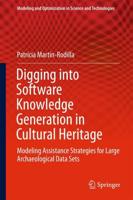 Digging into Software Knowledge Generation in Cultural Heritage : Modeling Assistance Strategies for Large Archaeological Data Sets