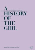 A History of the Girl : Formation, Education and Identity