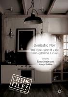 Domestic Noir : The New Face of 21st Century Crime Fiction