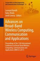 Advances on Broad-Band Wireless Computing, Communication and Applications : Proceedings of the 12th International Conference on Broad-Band Wireless Computing, Communication and Applications (BWCCA-2017)