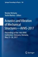 Acoustics and Vibration of Mechanical Structures-AVMS-2017 : Proceedings of the 14th AVMS Conference, Timisoara, Romania, May 25-26, 2017