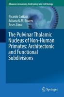 The Pulvinar Thalamic Nucleus of Non-Human Primates: Architectonic and Functional Subdivisions