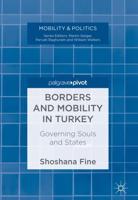 Borders and Mobility in Turkey : Governing Souls and States
